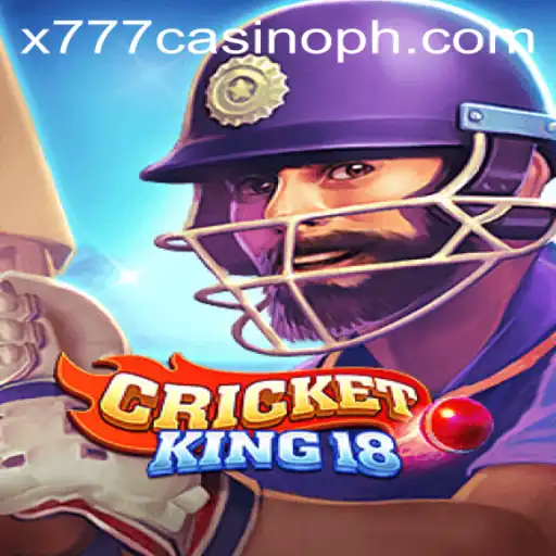 CricketKing18: The Ultimate Cricket Gaming Experience at x777 Casino