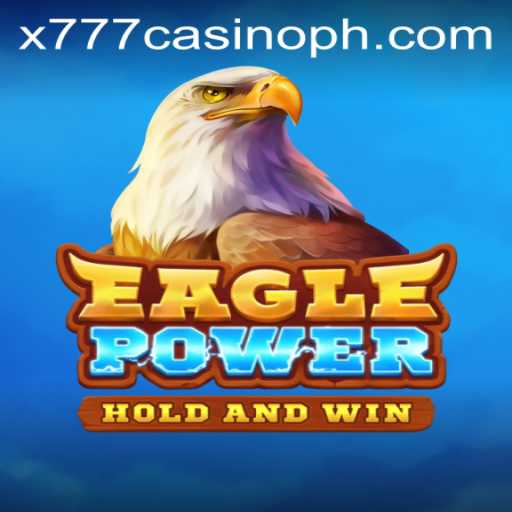 EaglePower: Soar High with x777 Casino's Exciting New Game