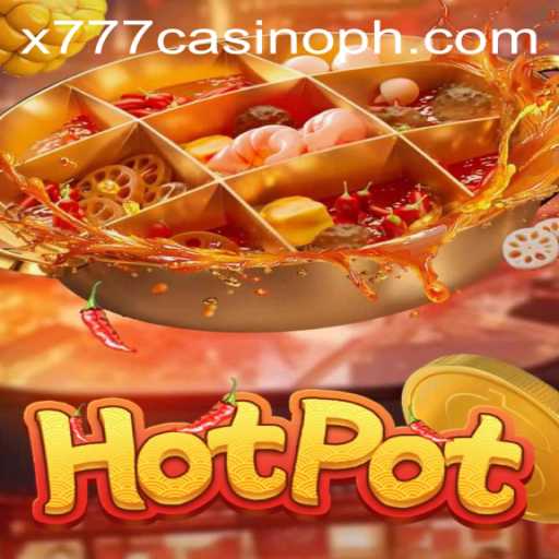 A Comprehensive Guide to the Game Hotpot and Its Casino Variant x777 Casino