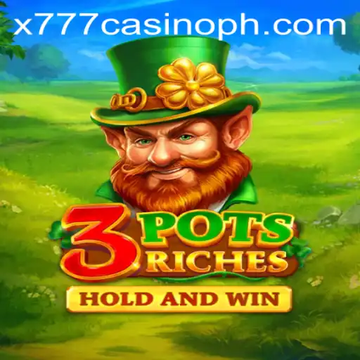 Unlock the Adventure of 3potsRiches at x777 Casino