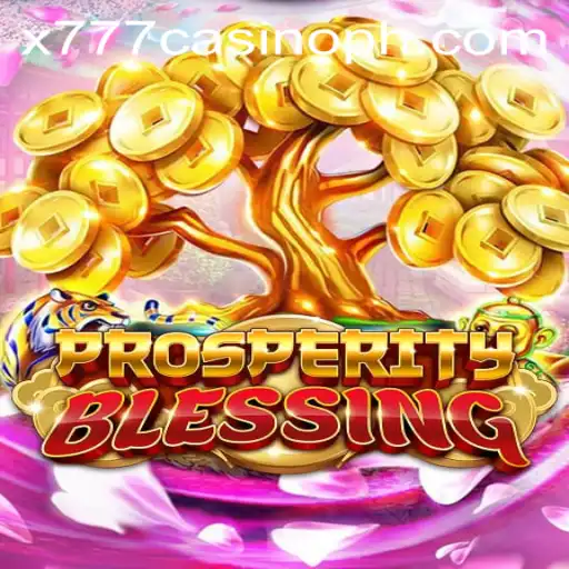 Unveiling the Thrills of ProsperityBlessing at x777 Casino