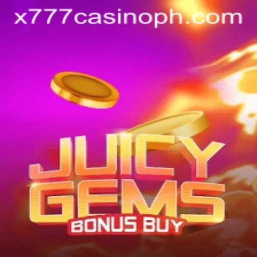 Experience the Thrill of JuicyGemsBonusBuy at x777 Casino