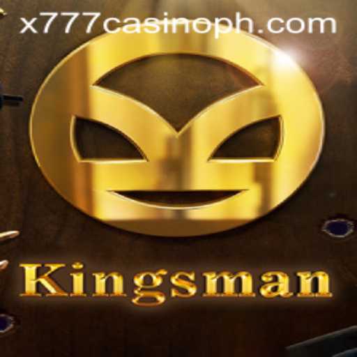 Exploring 'Kingsman': The Game and the Thrill of x777 Casino