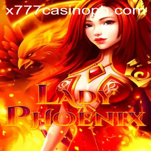 Exploring the Enchanting World of LadyPhoenix at x777 Casino