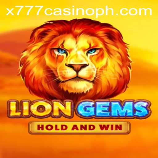 Exploring the Exciting World of LionGems in x777 Casino