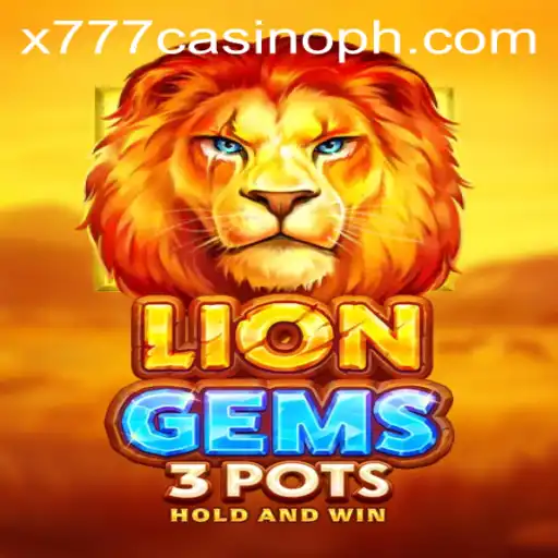 Unveiling the Excitement of LionGems3pots: A Game-Changer in x777 Casino