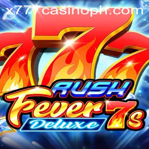 Dive into the Thrills of RushFever7sDeluxe at x777 Casino
