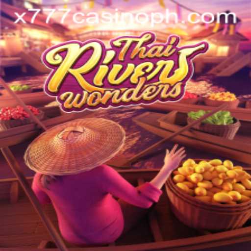 Explore the Exciting World of ThaiRiverWonders in the X777 Casino