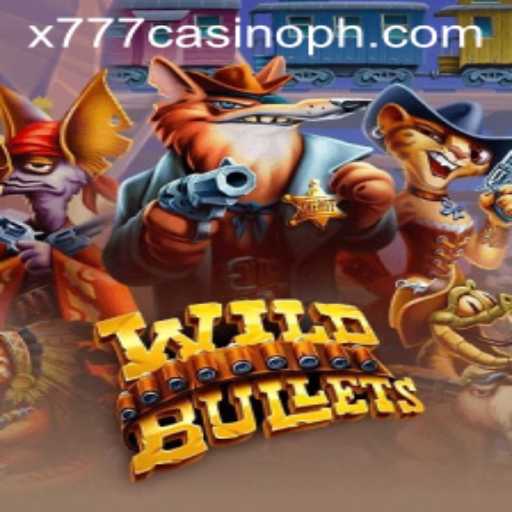 Exploring the Thrill of WildBullets at x777 Casino